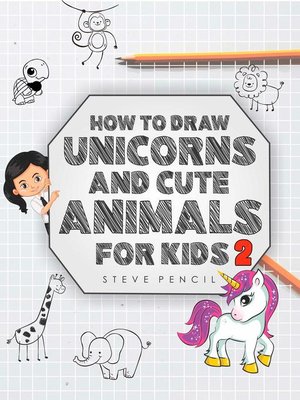 cover image of How to Draw Unicorns and Cute Animals For Kids 2